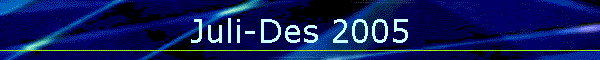 Juli-Des 2005