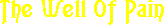 The Well of Pain