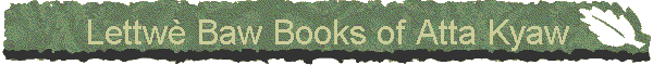 Lettw� Baw Books of Atta Kyaw