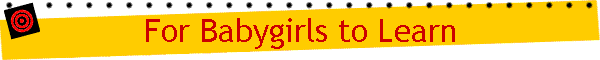 For Babygirls to Learn