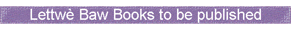 Lettw� Baw Books to be published