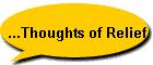 ...Thoughts of Relief
