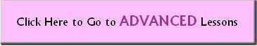 Click here to go to the Advanced lessons