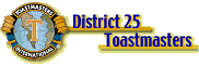 Click ths icon to go to the District 25 Toastmasters web site