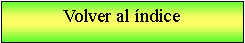 Cuadro de texto: Volver al �ndice