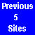 Previous 5 Sites