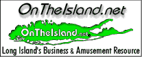 Attention Long Island 
residents & tourists! <BR>Click here to go OnTheIsland</A>