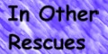 in other rescues