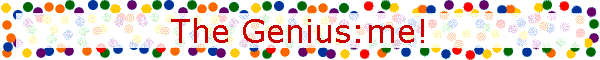 The Genius:me!