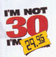 I'm not 30 I'm 29.95