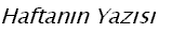 Haftan�n Yaz�s�