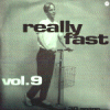 Really Fast vol. 9