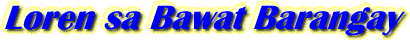 LOREN SA BAWA'T BARANGAY