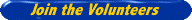 JOIN THE VOLUNTEERS