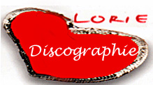 LA DISCOGRAPHIE DE LORIE