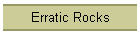 Erratic Rocks