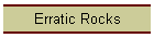 Erratic Rocks