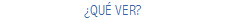 �QU� VER?