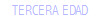 TERCERA EDAD