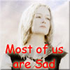Most of Us Are Sad