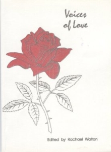Poem 'Love's Protection'
VOICES OF LOVE
Edited by Rachael Walton
Arrival Press (1992)
ISBN -1-85786-044-6