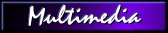 Multimedia