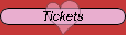 Tickets