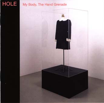 hole - my body, the hand grenade