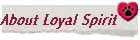 About Loyal Spirit