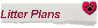 Litter Plans