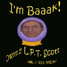 01_Im_Baaak_Copyright_2001_LPT_Scott.gif (294438 bytes)
