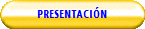 PRESENTACI�N