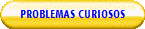 PROBLEMAS CURIOSOS