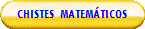 CHISTES  MATEM�TICOS