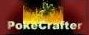 Click to Enter Pokecrafter Sites