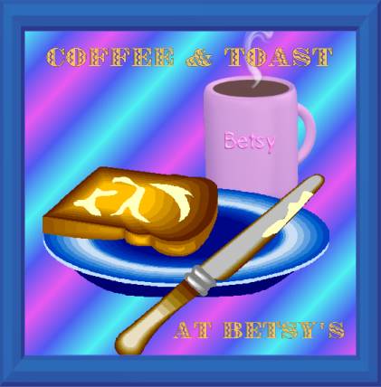 Coffee and Toast at Betsy's