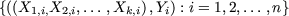 {((X1,i,X2,i,...,Xk,i),Yi) : i = 1,2,...,n}