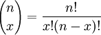 \!{n \choose x} = \frac{n!}{x!(n-x)!}