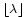 \scriptstyle\lfloor \lambda \rfloor