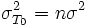 \sigma^2_{T_0} = n\sigma^2
