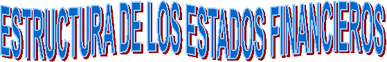 ESTRUCTURA DE LOS ESTADOS FINANCIEROS