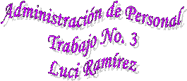 Administraci�n de Personal
Trabajo No. 3
Luci Ram�rez