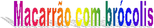 Macarr�o com br�colis