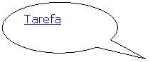 Texto explicativo em elipse: Tarefa