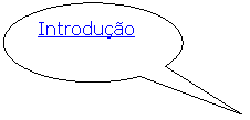 Texto explicativo em elipse: Introdu��o