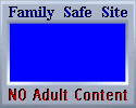 No Adult Content --Family Safe Site