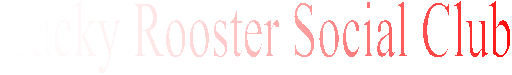 Lucky Rooster Social Club