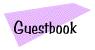 Click Here to see what others have written in the guestbook.