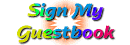 Click Here to sign our Guestbook. Thank you.