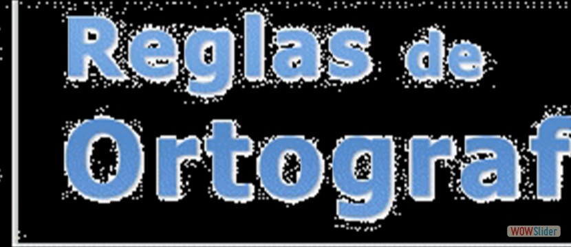 Reglas Orotográficas